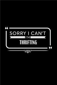 Sorry I Can't I'm Thrifting