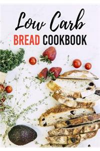 Low Carb Bread Cookbook