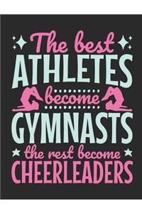 The Best Athletes Become Gymnasts the Rest Become Cheerleaders