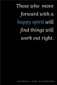 Those Who Move Forward With A Happy Spirit Will Find Things Will Work Out Right