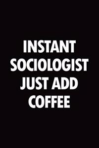 Instant sociologist just add coffee