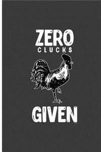 Zero Clucks Given