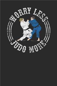 Judo More Worry Less