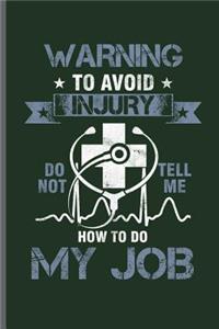 Warning to avoid injury do not tell me how to do my Job