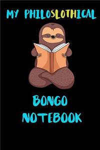 My Philoslothical Bongo Notebook: Blank Lined Notebook Journal Gift Idea For (Lazy) Sloth Spirit Animal Lovers