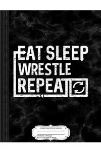 Eat Sleep Wrestle