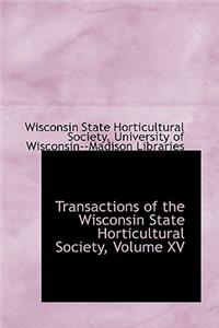 Transactions of the Wisconsin State Horticultural Society, Volume XV