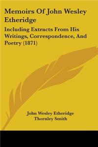 Memoirs Of John Wesley Etheridge