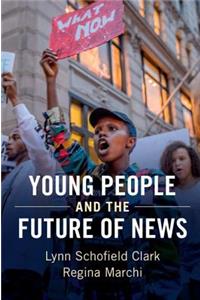 Young People and the Future of News