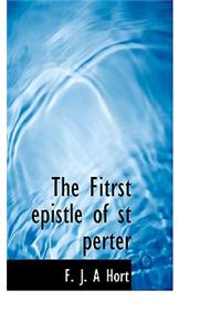 The Fitrst Epistle of St Perter