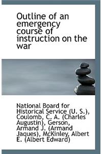 Outline of an Emergency Course of Instruction on the War