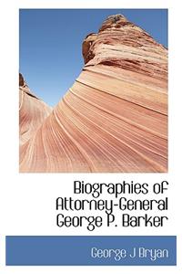 Biographies of Attorney-General George P. Barker