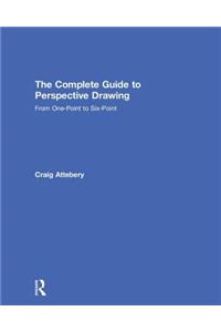 The Complete Guide to Perspective Drawing
