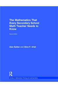 The Mathematics That Every Secondary School Math Teacher Needs to Know