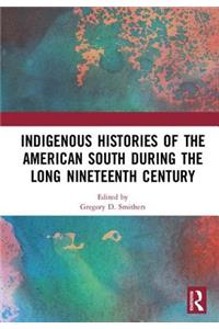 Indigenous Histories of the American South during the Long Nineteenth Century
