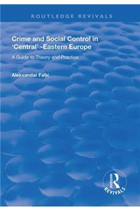 Crime and Social Control in Central-Eastern Europe