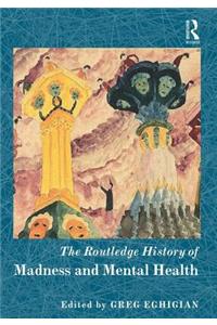 The Routledge History of Madness and Mental Health