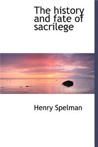 The History and Fate of Sacrilege