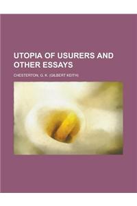 Utopia of Usurers and Other Essays