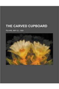 The Carved Cupboard