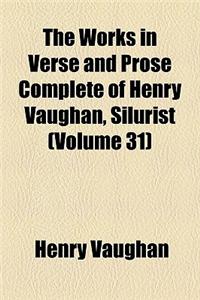 The Works in Verse and Prose Complete of Henry Vaughan, Silurist (Volume 31)