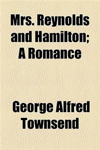 Mrs. Reynolds and Hamilton; A Romance