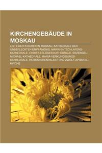 Kirchengebaude in Moskau: Liste Der Kirchen in Moskau, Kathedrale Der Unbefleckten Empfangnis, Maria-Entschlafens-Kathedrale