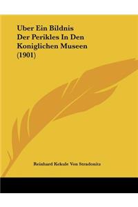 Uber Ein Bildnis Der Perikles In Den Koniglichen Museen (1901)