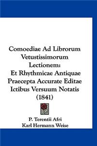 Comoediae Ad Librorum Vetustissimorum Lectionem