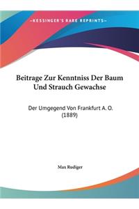 Beitrage Zur Kenntniss Der Baum Und Strauch Gewachse