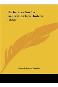 Recherches Sur La Generation Des Huitres (1853)