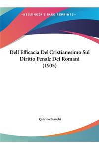 Dell Efficacia del Cristianesimo Sul Diritto Penale Dei Romani (1905)