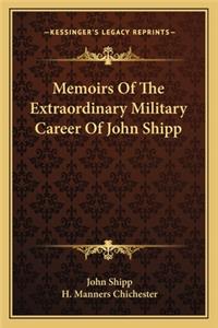 Memoirs of the Extraordinary Military Career of John Shipp