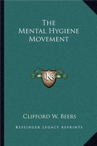 The Mental Hygiene Movement