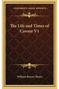 The Life and Times of Cavour V1