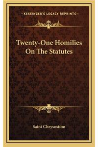 Twenty-One Homilies on the Statutes