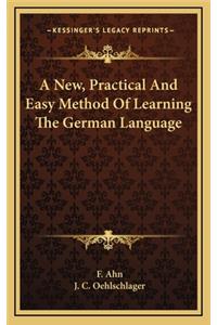 New, Practical And Easy Method Of Learning The German Language