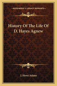 History of the Life of D. Hayes Agnew