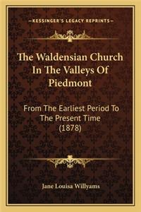The Waldensian Church In The Valleys Of Piedmont
