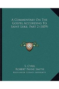 Commentary on the Gospel According to Saint Luke, Part 2 (1859)