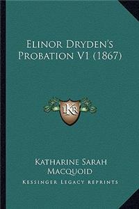Elinor Dryden's Probation V1 (1867)