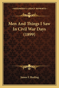 Men and Things I Saw in Civil War Days (1899)