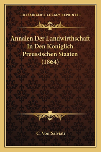 Annalen Der Landwirthschaft In Den Koniglich Preussischen Staaten (1864)