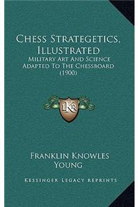 Chess Strategetics, Illustrated