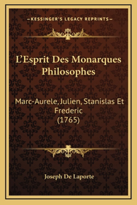 L'Esprit Des Monarques Philosophes