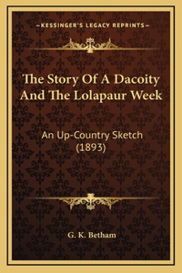 The Story Of A Dacoity And The Lolapaur Week