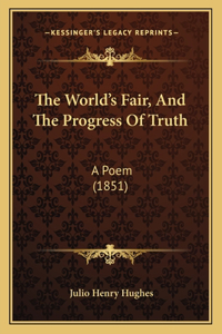 World's Fair, And The Progress Of Truth