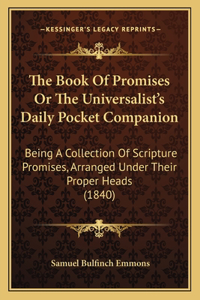 The Book Of Promises Or The Universalist's Daily Pocket Companion