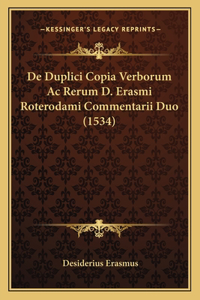 De Duplici Copia Verborum Ac Rerum D. Erasmi Roterodami Commentarii Duo (1534)