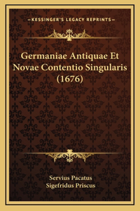 Germaniae Antiquae Et Novae Contentio Singularis (1676)